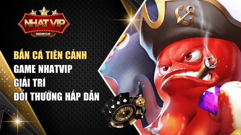 Bắn Cá Tiên Cảnh